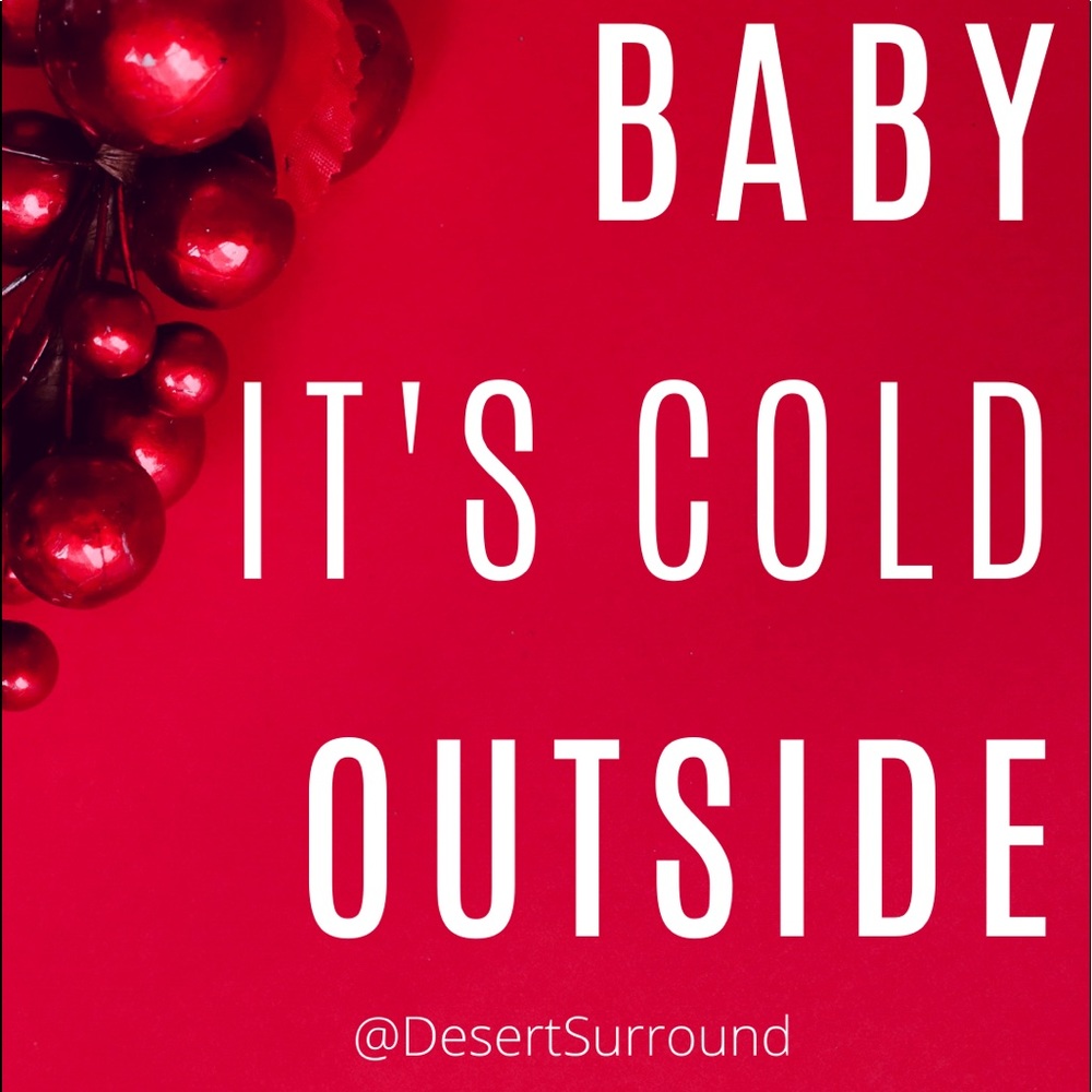 Baby it’s cold outside! @DesertSurround